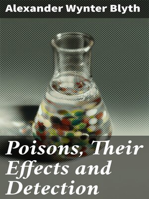 cover image of Poisons, Their Effects and Detection